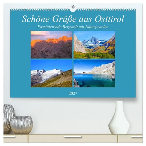 Schöne Grüße aus Osttirol (hochwertiger Premium Wandkalender 2027 DIN A2 quer), Kunstdruck in Hochglanz