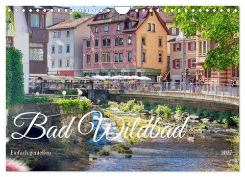 Bad Wildbad - Einfach genießen (Wandkalender 2027 DIN A4 quer), CALVENDO Monatskalender