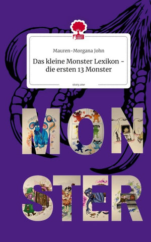 Das kleine Monster Lexikon - die ersten 13 Monster. by story.one