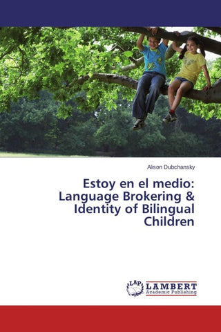 Estoy en el medio: Language Brokering & Identity of Bilingual Children