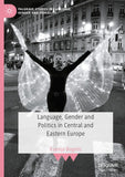 Language, Gender and Politics in Central and Eastern Europe