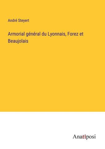 Armorial général du Lyonnais, Forez et Beaujolais
