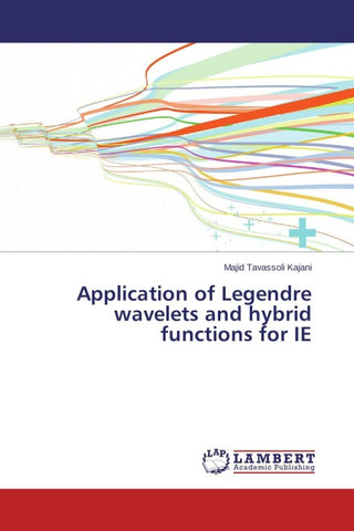 Application of Legendre wavelets and hybrid functions for IE