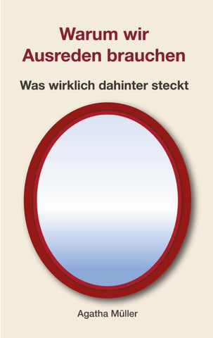 Warum wir Ausreden brauchen