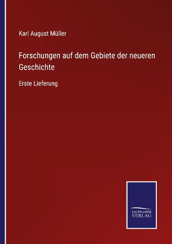 Forschungen auf dem Gebiete der neueren Geschichte