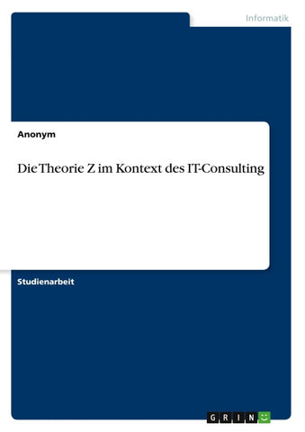 Die Theorie Z im Kontext des IT-Consulting