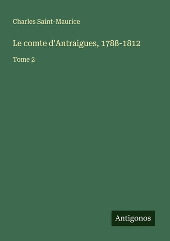 Le comte d'Antraigues, 1788-1812