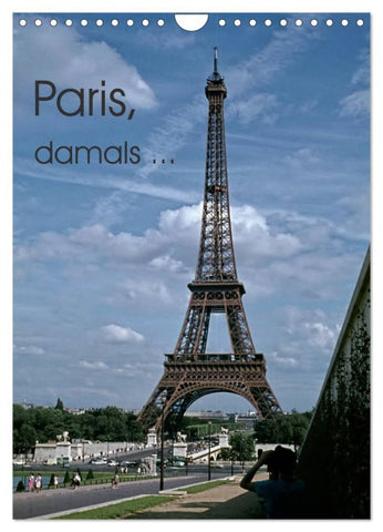 Paris, damals ... (Wandkalender 2026 DIN A4 hoch), CALVENDO Monatskalender