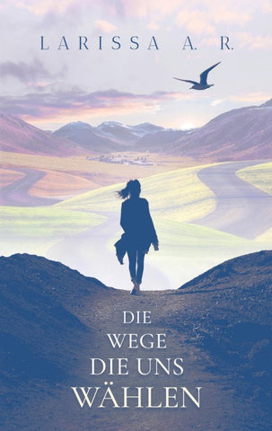 Die Wege, die uns wählen