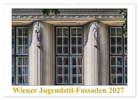 Wiener Jugendstil-Fassaden (Wandkalender 2027 DIN A2 quer), CALVENDO Monatskalender