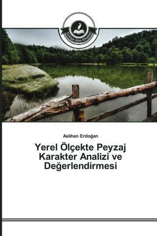 Yerel Ölçekte Peyzaj Karakter Analizi ve De¿erlendirmesi