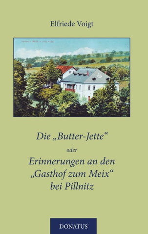 Die „Butter-Jette“ oder Erinnerungen an den „Gasthof zum Meix“ bei Pillnitz