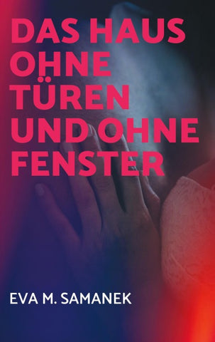Das Haus ohne Türen und ohne Fenster