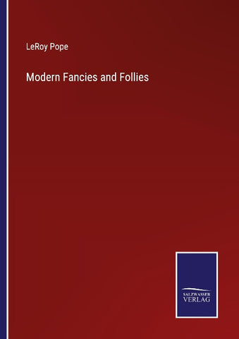Modern Fancies and Follies