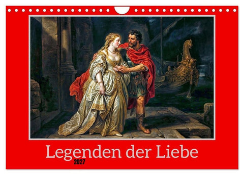 Legenden der Liebe (Wandkalender 2027 DIN A4 quer), CALVENDO Monatskalender
