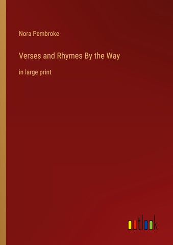 Verses and Rhymes By the Way