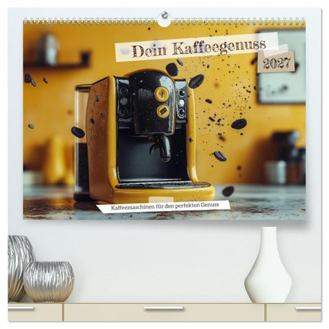 Dein Kaffeegenuss (hochwertiger Premium Wandkalender 2027 DIN A2 quer), Kunstdruck in Hochglanz