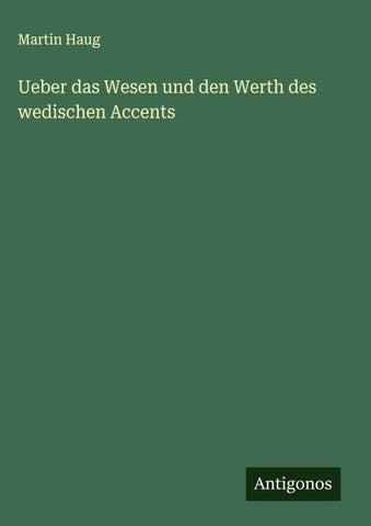 Ueber das Wesen und den Werth des wedischen Accents
