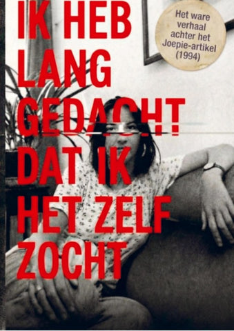 IK HEB LANG GEDACHT DAT IK HET ZELF ZOCHT