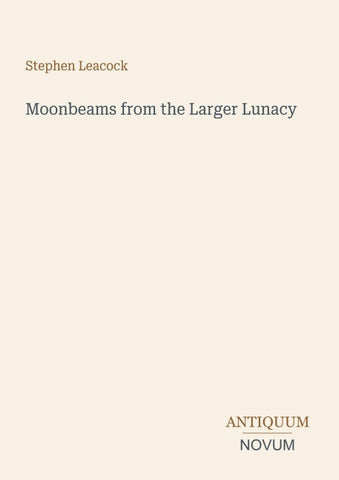 Moonbeams from the Larger Lunacy