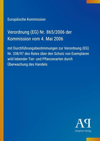 Verordnung (EG) Nr. 865/2006 der Kommission vom 4. Mai 2006