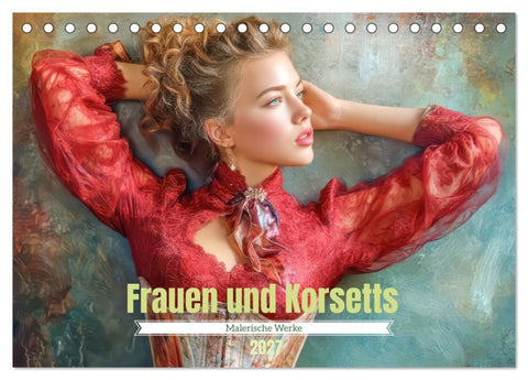 Frauen und Korsetts - Malerische Werke (Tischkalender 2027 DIN A5 quer), CALVENDO Monatskalender
