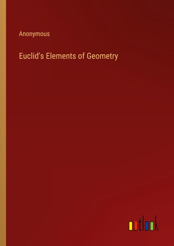 Euclid's Elements of Geometry