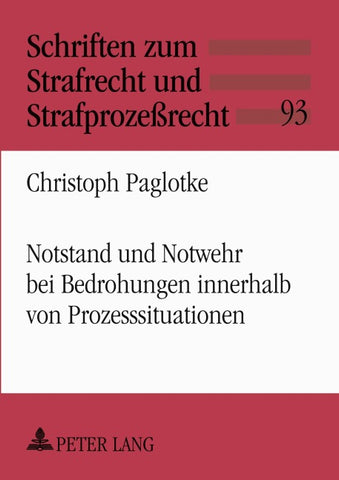 Notstand und Notwehr bei Bedrohungen innerhalb von Prozesssituationen