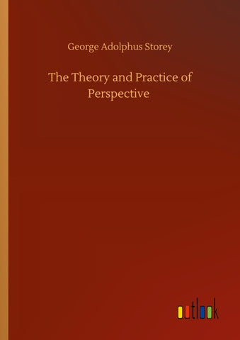 The Theory and Practice of Perspective