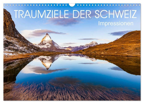 TRAUMZIELE DER SCHWEIZ Impressionen (Wandkalender 2027 DIN A3 quer), CALVENDO Monatskalender