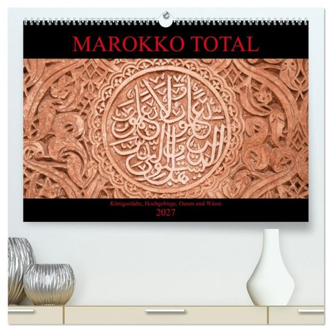 Marokko total (hochwertiger Premium Wandkalender 2027 DIN A2 quer), Kunstdruck in Hochglanz