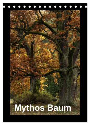 Mythos Baum / 2027 (Tischkalender 2027 DIN A5 hoch), CALVENDO Monatskalender