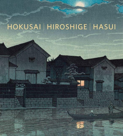 Hokusai, Hiroshige, Hasui