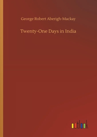 Twenty-One Days in India
