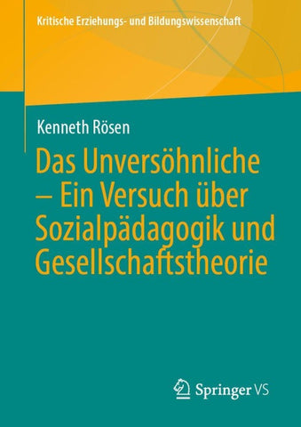 Das Unversöhnliche – Ein Versuch über Sozialpädagogik und Gesellschaftstheorie