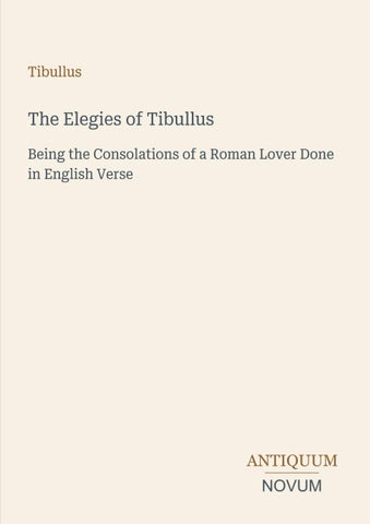 The Elegies of Tibullus