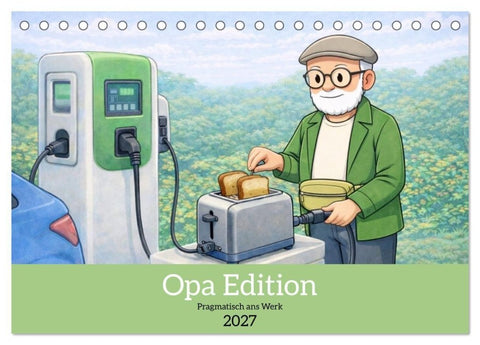 Opa Edition - Pragmatisch ans Werk (Tischkalender 2027 DIN A5 quer), CALVENDO Monatskalender