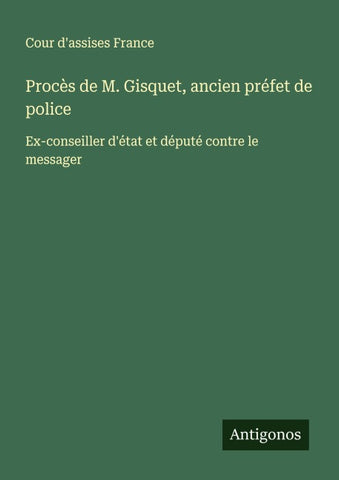 Procès de M. Gisquet, ancien préfet de police
