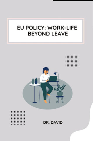 EU Policy: Work-Life Beyond Leave