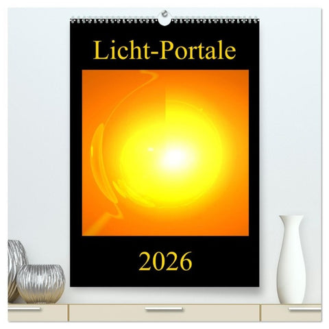 Licht-Portale (hochwertiger Premium Wandkalender 2026 DIN A2 hoch), Kunstdruck in Hochglanz