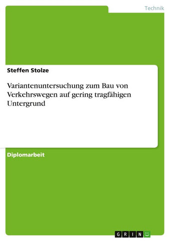 Variantenuntersuchung zum Bau von Verkehrswegen auf gering tragfähigen Untergrund
