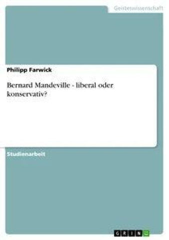 Bernard Mandeville - liberal oder konservativ?