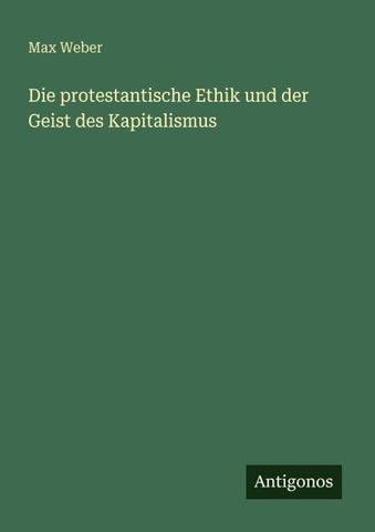 Die protestantische Ethik und der Geist des Kapitalismus