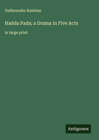 Hadda Pada; a Drama in Five Acts