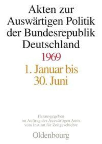 Akten zur Auswärtigen Politik der Bundesrepublik Deutschland 1969