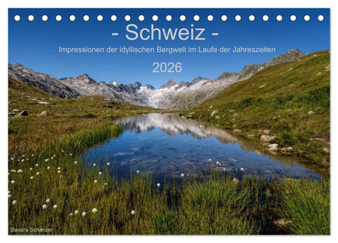Schweiz - Impressionen der idyllischen Bergwelt im Laufe der Jahreszeiten (Tischkalender 2026 DIN A5 quer), CALVENDO Monatskalender