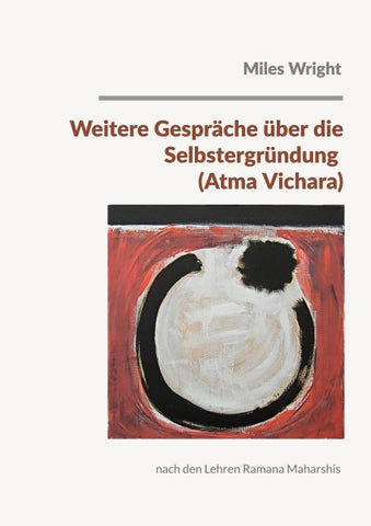 Weitere Gespräche über die Selbstergründung (Atma Vichara)