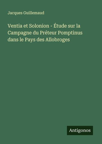 Ventia et Solonion - Étude sur la Campagne du Préteur Pomptinus dans le Pays des Allobroges