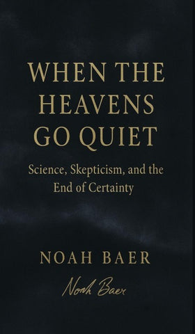 When The Heavens Go Quiet