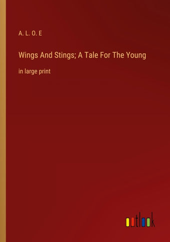 Wings And Stings; A Tale For The Young